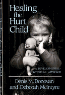 Healing the Hurt Child: A Developmental-Contextual Approach