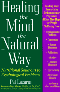 Healing the Mind the Natural Way - Lazarus, Pat, and Hoffer, Abram, Dr. (Foreword by)