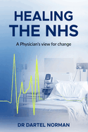 Healing the NHS: A Physician's view for change