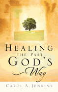 Healing the Past God's Way