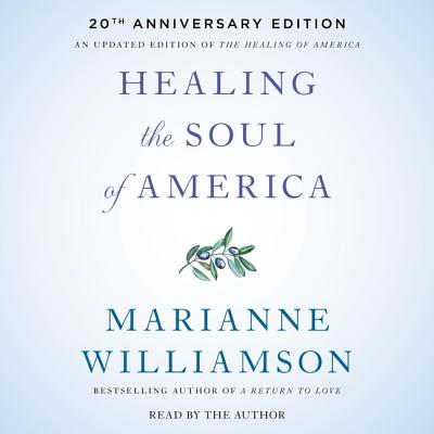 Healing the Soul of America - 20th Anniversary Edition - Williamson, Marianne (Read by)