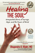 Healing the Soul: Unexpected Stories of Courage, Hope, and Power of Mind