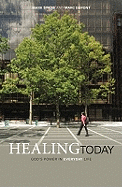 Healing Today: When the Blind See and the Lame Walk