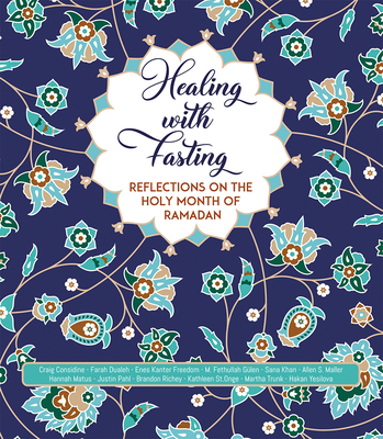 Healing with Fasting: Reflections on the Holy Month of Ramadan - Yesilova, Hakan (Editor)