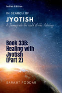 Healing with Jyotish [Part 2]: A Journey into the World of Vedic Astrology