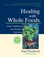 Healing with Whole Foods, Third Edition: Asian Traditions and Modern Nutrition