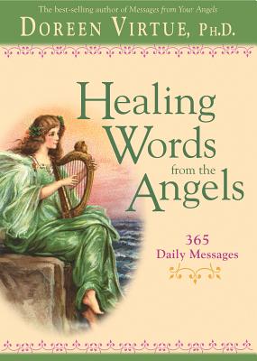 Healing Words from the Angels: 365 Daily Messages - Virtue, Doreen, Ph.D., M.A., B.A.