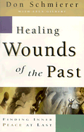 Healing Wounds of the Past: Finding Inner Peace at Last