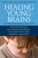 Healing Young Brains: The Neurofeedback Solution