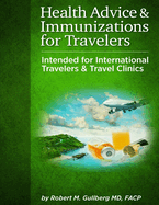 Health Advice & Immunizations for Travelers: Intended for International Travelers & Travel Clinics