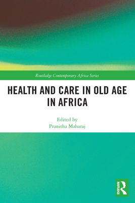 Health and Care in Old Age in Africa - Maharaj, Pranitha (Editor)