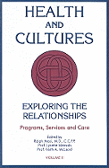 Health and Cultures: Exploring the Relationships, Volume II: Programs, Services and Care