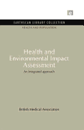 Health and Environmental Impact Assessment: An Integrated Approach