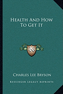 Health And How To Get It