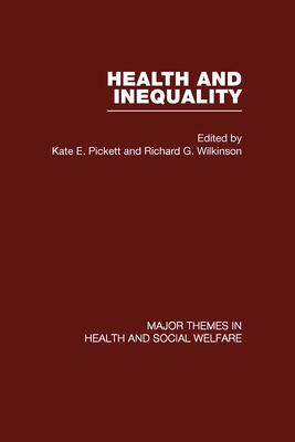 Health and Inequality - Pickett, Kate (Editor), and Wilkinson, Richard (Editor)