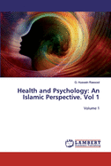 Health and Psychology: An Islamic Perspective. Vol 1