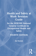 Health and Safety at Work Revision Guide: For the Nebosh National General Certificate in Occupational Health and Safety