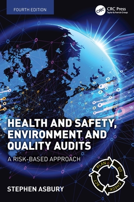 Health and Safety, Environment and Quality Audits: A Risk-based Approach - Asbury, Stephen