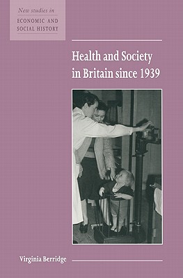 Health and Society in Britain since 1939 - Berridge, Virginia