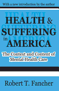 Health and Suffering in America: The Context and Content of Mental Health Care