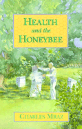 Health and the Honeybee - Mraz, Charles