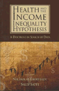Health and the Income Inequality Hypothesis: A Doctrine in Search of Data