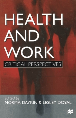 Health and Work: Critical Perspectives - Doyal, Lesley (Editor), and Daykin, Norma (Editor)