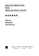 Health Behavior and Health Education: Theory, Research, and Practice - Glanz, Karen, and Rimer, Barbara K (Editor), and Lewis, Frances Marcus (Editor)