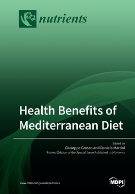 Health Benefits of Mediterranean Diet - Grosso, Giuseppe (Guest editor), and Martini, Daniela (Guest editor)