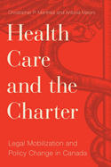 Health Care and the Charter: Legal Mobilization and Policy Change in Canada