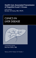 Health Care-Associated Transmission of Hepatitis B and C Viruses, an Issue of Clinics in Liver Disease: Volume 14-1