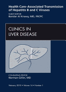 Health Care-Associated Transmission of Hepatitis B and C Viruses, an Issue of Clinics in Liver Disease
