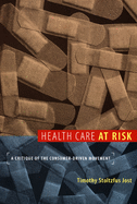 Health Care at Risk: A Critique of the Consumer-Driven Movement