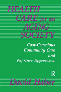 Health Care for an Aging Society: Cost-Conscious Community Care and Self-Care Approaches