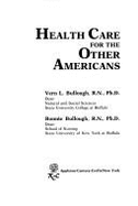Health Care for the Other Americans - Bullough, Vern, and Bullough, Bonnie