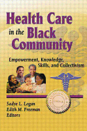 Health Care in the Black Community: Empowerment, Knowledge, Skills, and Collectivism