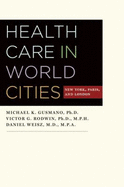 Health Care in World Cities: New York, Paris, and London