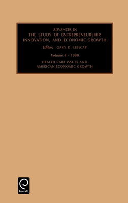 Health Care Issues and American Economic Growth: Conference: Papers - Libecap, Gary D (Editor), and Leaf, Philip J (Editor), and Greenley, James R (Editor)