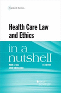 Health Care Law and Ethics: In a Nutshell