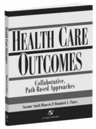 Health Care Outcomes: Collaborative, Path-Based Approaches: .