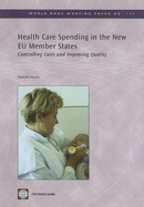 Health Care Spending in the New EU Member States: Controlling Costs and Improving Quality