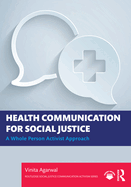 Health Communication for Social Justice: A Whole Person Activist Approach