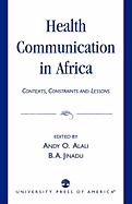 Health Communication in Africa: Contexts, Constraints and Lessons