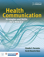 Health Communication: Strategies and Skills for a New Era: .