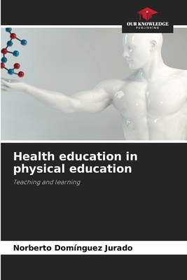 Health education in physical education - Domnguez Jurado, Norberto