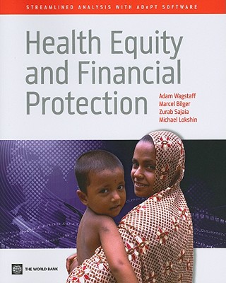 Health Equity and Financial Protection: Streamlined Analysis with Adept Software - Wagstaff, Adam, and Bilger, Marcel, and Sajaia, Zurab