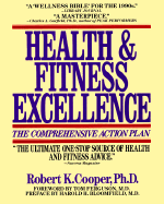 Health & Fitness Excellence: The Scientific Action Plan - Cooper, Robert K.