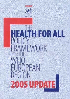 Health for All Policy Framework for the Who European Region: 2005 Update - Centers of Disease Control