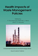 Health Impacts of Waste Management Policies: Proceedings of the Seminar 'health Impacts of Wate Management Policies' Hippocrates Foundation, Kos, Greece, 12-14 November 1998