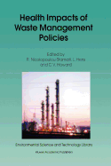 Health Impacts of Waste Management Policies: Proceedings of the Seminar 'Health Impacts of Wate Management Policies' Hippocrates Foundation, Kos, Greece, 12-14 November 1998